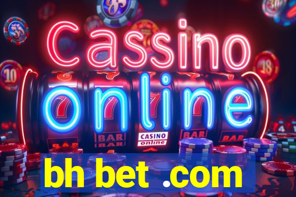 bh bet .com